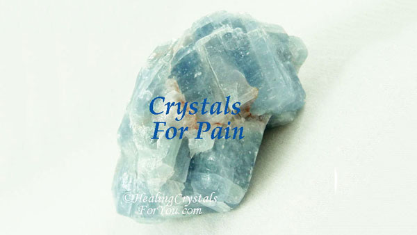 Blue Calcite Are Crystals For Pain
