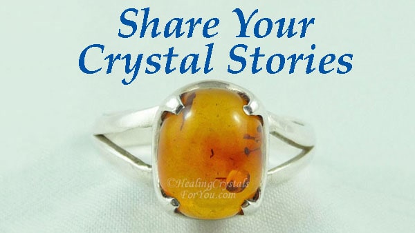 Share Your Crystal Stories