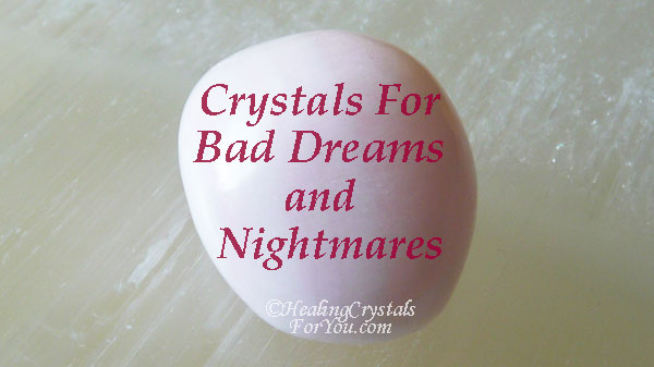 Crystals For Bad Dreams and Nightmares Crystals For Bad Dreams wide