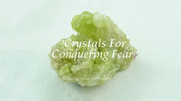 Crystals For Conquering Fear