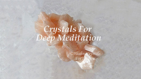 Crystals For Deep Meditation