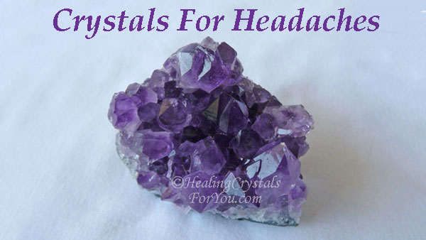 Amethyst are Crystals For Headaches