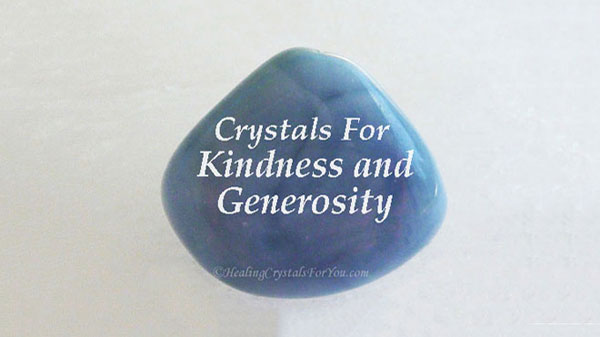 Crystals For Kindness and Generosity