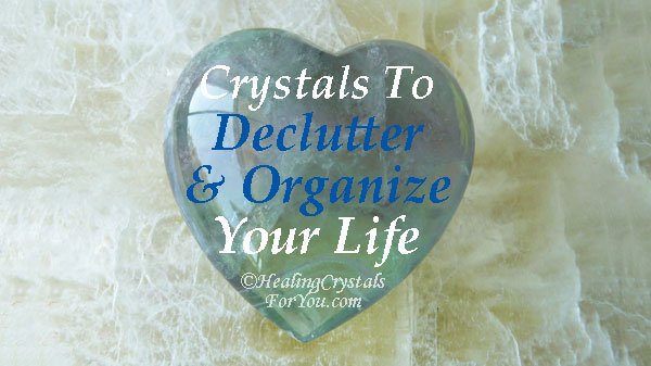 Crystals To Declutter and Organize