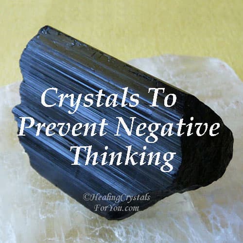 Crystals To Prevent Negative Thinking
