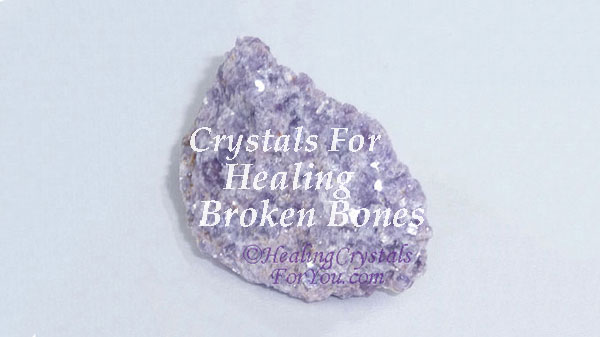 Crystals For Healing Broken Bones Crystals For Healing Broken Bones