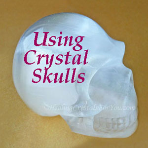 Using Crystal Skulls